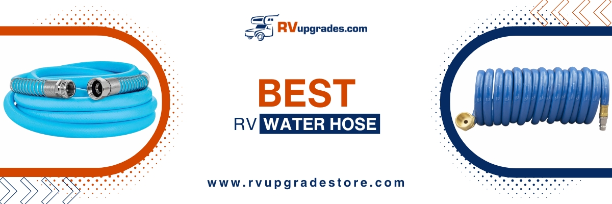 The Top RV Water Hoses in 2025: For Clean, Safe, and Stress-Free Travel